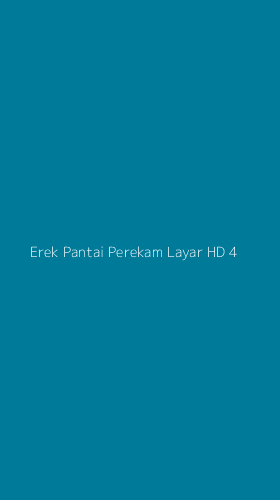 Tampilan Antarmuka Aplikasi Erek Pantai Perekam Layar Hd - 4