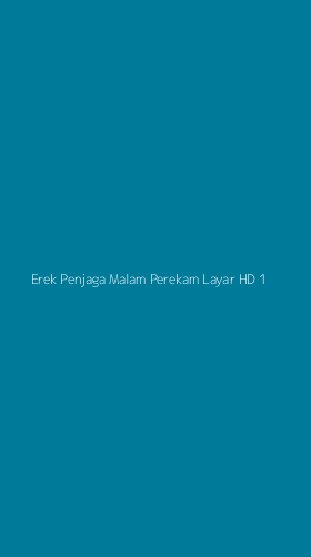Tampilan Antarmuka Aplikasi Erek Penjaga Malam Perekam Layar Hd - 1