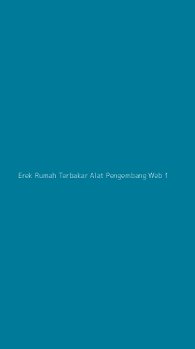 Tampilan Antarmuka Aplikasi Erek Rumah Terbakar Alat Pengembang Web - 1