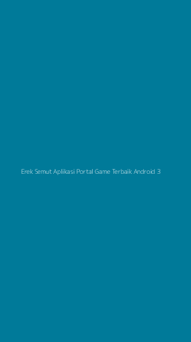 Tampilan Antarmuka Aplikasi Erek Semut Aplikasi Portal Game Terbaik Android - 3