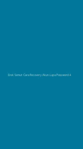 Tampilan Antarmuka Aplikasi Erek Semut Cara Recovery Akun Lupa Password - 4