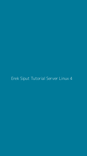 Tampilan Antarmuka Aplikasi Erek Siput Tutorial Server Linux - 4