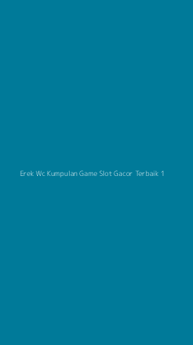 Tampilan Antarmuka Aplikasi Erek Wc Kumpulan Game Slot Gacor Terbaik - 1