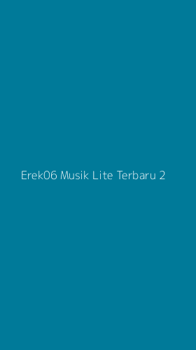 Tampilan Antarmuka Aplikasi Erek06 Musik Lite Terbaru - 2