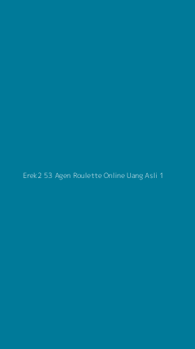 Tampilan Antarmuka Aplikasi Erek2 53 Agen Roulette Online Uang Asli - 1