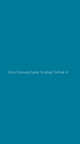 Tampilan Antarmuka Aplikasi Erek2 Gunung Game Strategi Terbaik - 4