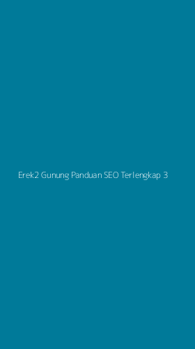 Tampilan Antarmuka Aplikasi Erek2 Gunung Panduan Seo Terlengkap - 3