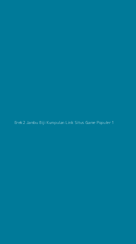 Tampilan Antarmuka Aplikasi Erek2 Jambu Biji Kumpulan Link Situs Game Populer - 1