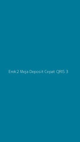 Tampilan Antarmuka Aplikasi Erek2 Meja Deposit Cepat Qris - 3