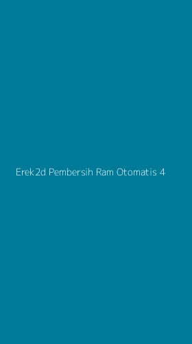 Tampilan Antarmuka Aplikasi Erek2d Pembersih Ram Otomatis - 4