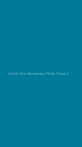 Tampilan Antarmuka Aplikasi Erek32 Situs Rekomendasi Pilihan Terbaik - 2