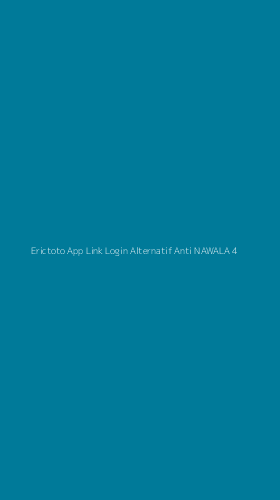 Tampilan Antarmuka Aplikasi Erictoto App Link Login Alternatif Anti Nawala - 4