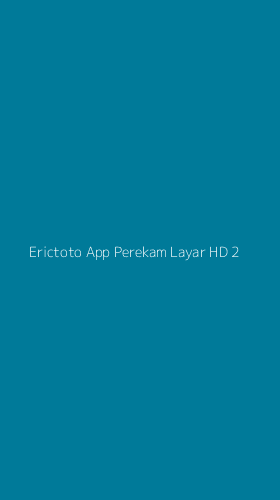 Tampilan Antarmuka Aplikasi Erictoto App Perekam Layar Hd - 2