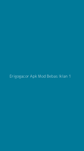 Tampilan Antarmuka Aplikasi Erigogacor Apk Mod Bebas Iklan - 1