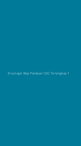 Tampilan Antarmuka Aplikasi Eroutogel Wap Panduan Seo Terlengkap - 1
