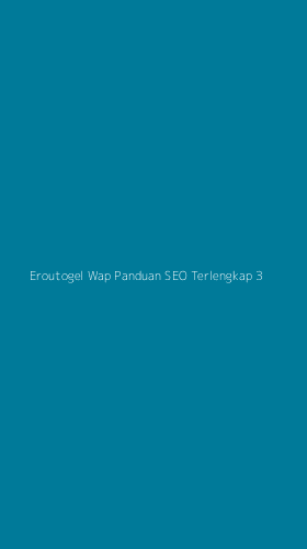 Tampilan Antarmuka Aplikasi Eroutogel Wap Panduan Seo Terlengkap - 3