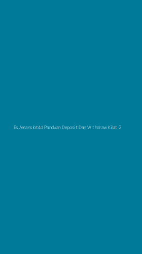 Tampilan Antarmuka Aplikasi Es Amanslot4d Panduan Deposit Dan Withdraw Kilat - 2