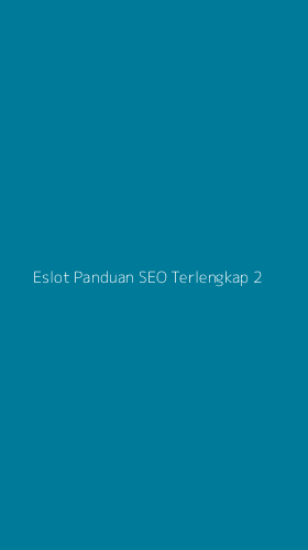 Tampilan Antarmuka Aplikasi Eslot Panduan Seo Terlengkap - 2