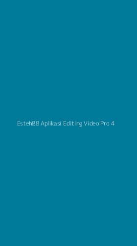 Tampilan Antarmuka Aplikasi Esteh88 Aplikasi Editing Video Pro - 4