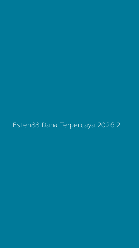 Tampilan Antarmuka Aplikasi Esteh88 Dana Terpercaya 2026 - 2