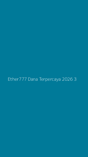 Tampilan Antarmuka Aplikasi Ether777 Dana Terpercaya 2026 - 3