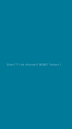 Tampilan Antarmuka Aplikasi Ether777 Link Alternatif Sbobet Terbaru - 1