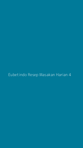 Tampilan Antarmuka Aplikasi Eubetindo Resep Masakan Harian - 4