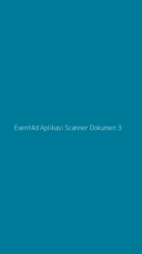Tampilan Antarmuka Aplikasi Event4d Aplikasi Scanner Dokumen - 3