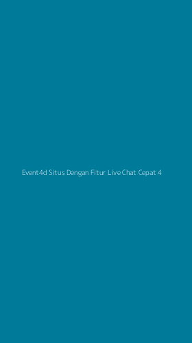 Tampilan Antarmuka Aplikasi Event4d Situs Dengan Fitur Live Chat Cepat - 4