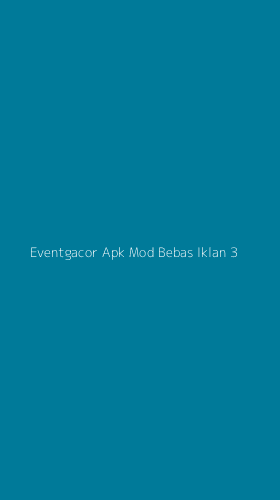Tampilan Antarmuka Aplikasi Eventgacor Apk Mod Bebas Iklan - 3