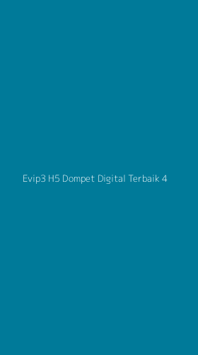 Tampilan Antarmuka Aplikasi Evip3 H5 Dompet Digital Terbaik - 4