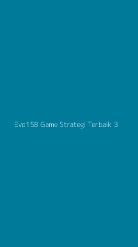 Tampilan Antarmuka Aplikasi Evo158 Game Strategi Terbaik - 3