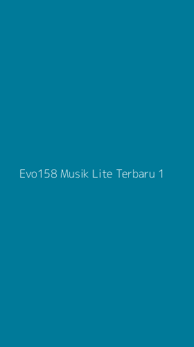 Tampilan Antarmuka Aplikasi Evo158 Musik Lite Terbaru - 1