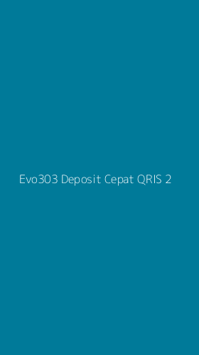 Tampilan Antarmuka Aplikasi Evo303 Deposit Cepat Qris - 2
