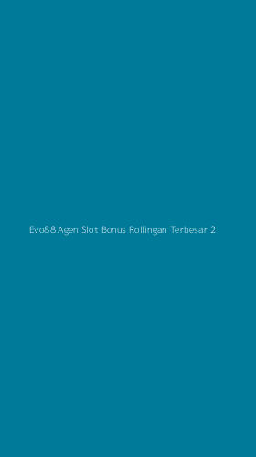 Tampilan Antarmuka Aplikasi Evo88 Agen Slot Bonus Rollingan Terbesar - 2