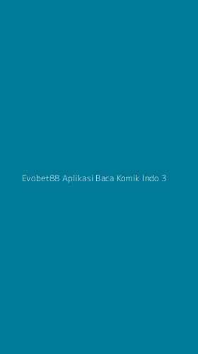 Tampilan Antarmuka Aplikasi Evobet88 Aplikasi Baca Komik Indo - 3
