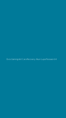 Tampilan Antarmuka Aplikasi Evos Gamingslot Cara Recovery Akun Lupa Password - 4