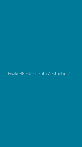 Tampilan Antarmuka Aplikasi Ewako88 Editor Foto Aesthetic - 2