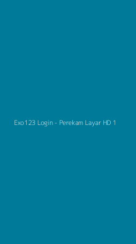 Tampilan Antarmuka Aplikasi Exo123 Login - Perekam Layar HD - 1