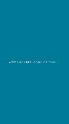 Tampilan Antarmuka Aplikasi Exo88 Game Rpg Android Offline - 3