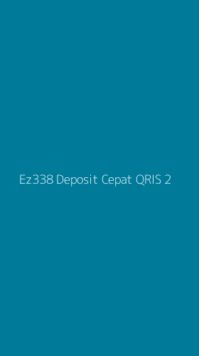 Tampilan Antarmuka Aplikasi Ez338 Deposit Cepat Qris - 2