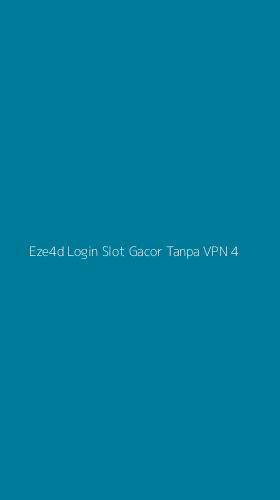 Tampilan Antarmuka Aplikasi Eze4d Login Slot Gacor Tanpa Vpn - 4