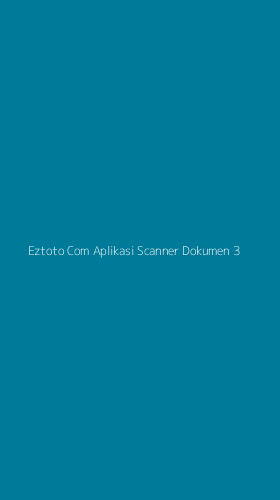 Tampilan Antarmuka Aplikasi Eztoto Com Aplikasi Scanner Dokumen - 3