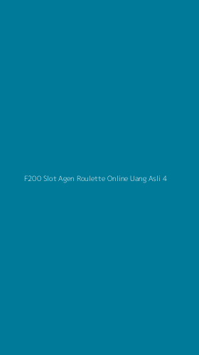 Tampilan Antarmuka Aplikasi F200 Slot Agen Roulette Online Uang Asli - 4