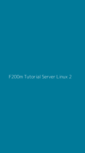 Tampilan Antarmuka Aplikasi F200m Tutorial Server Linux - 2