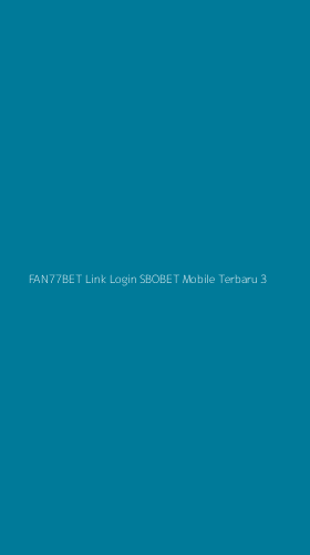 Tampilan Antarmuka Aplikasi Fan77bet Link Login Sbobet Mobile Terbaru - 3