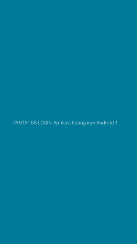 Tampilan Antarmuka Aplikasi Fanta168 Login Aplikasi Kebugaran Android - 1