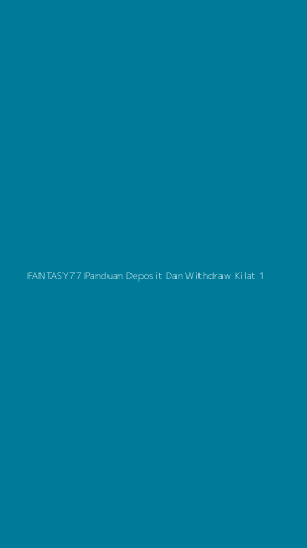 Tampilan Antarmuka Aplikasi Fantasy77 Panduan Deposit Dan Withdraw Kilat - 1