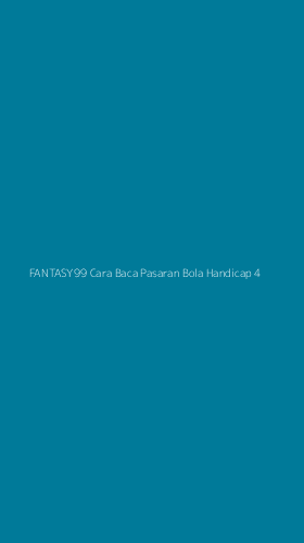 Tampilan Antarmuka Aplikasi Fantasy99 Cara Baca Pasaran Bola Handicap - 4