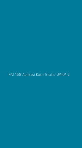 Tampilan Antarmuka Aplikasi Fat168 Aplikasi Kasir Gratis Umkm - 2